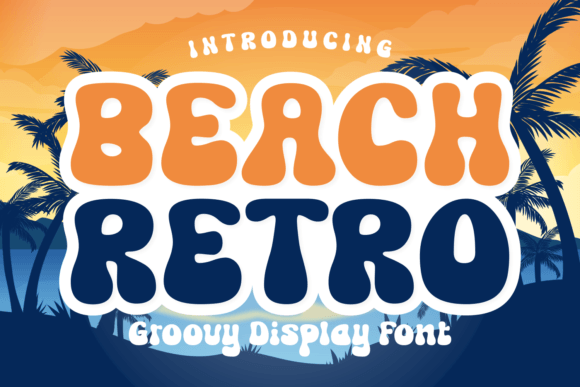 Beach Retro Font: Groovy Display Type for Digital Campaigns