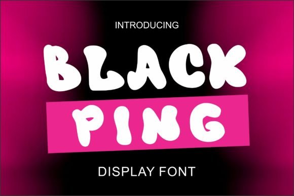 Black Ping Font: Cheerful Display Type for Makers